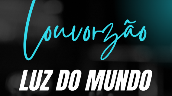 Louvorzão Luz do Mundo